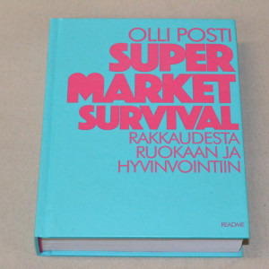 Olli Posti Supermarket Survival - Rakkaudesta ruokaan ja hyvinvointiin